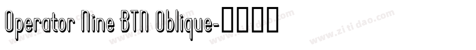 Operator Nine BTN Oblique字体转换